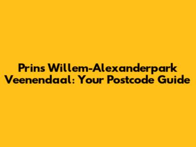 Prins Willem-Alexanderpark Veenendaal: Your Postcode Guide