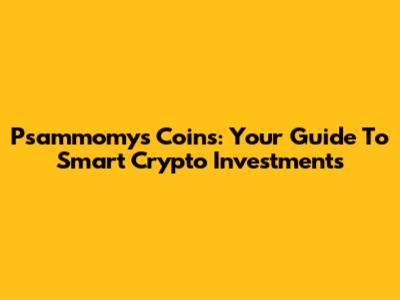 Psammomys Coins: Your Guide To Smart Crypto Investments