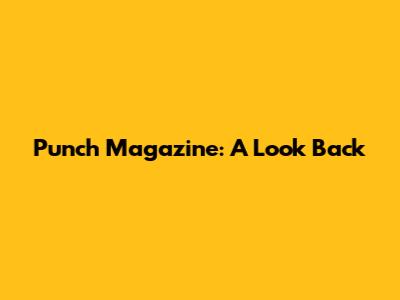Punch Magazine: A Look Back