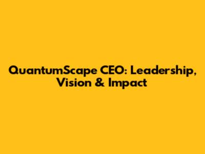 QuantumScape CEO: Leadership, Vision & Impact