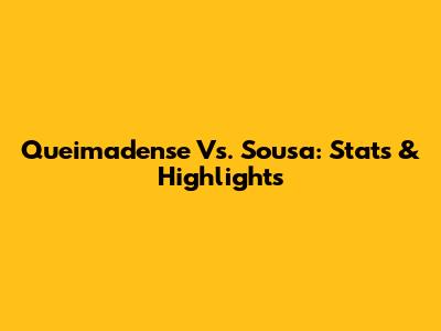 Queimadense Vs. Sousa: Stats & Highlights