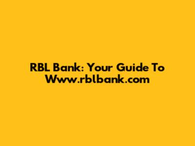 RBL Bank: Your Guide To Www.rblbank.com