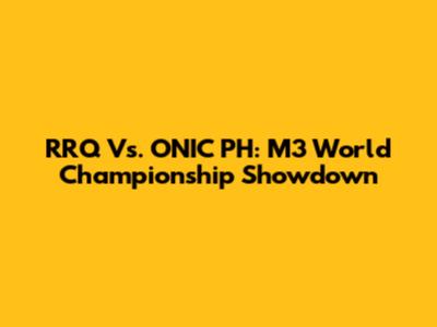 RRQ Vs. ONIC PH: M3 World Championship Showdown