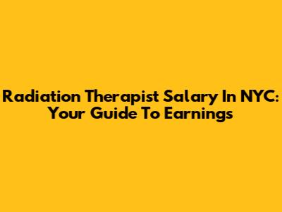 Radiation Therapist Salary In NYC: Your Guide To Earnings