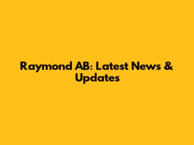 Raymond AB: Latest News & Updates