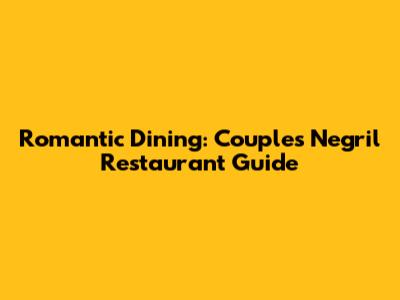 Romantic Dining: Couples Negril Restaurant Guide