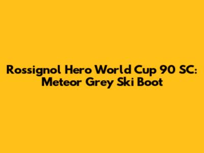 Rossignol Hero World Cup 90 SC: Meteor Grey Ski Boot