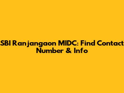 SBI Ranjangaon MIDC: Find Contact Number & Info