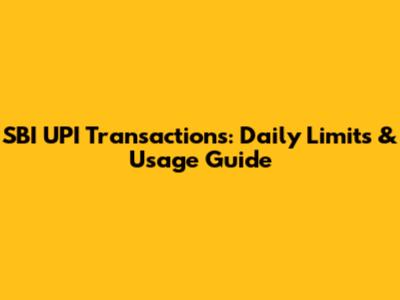 SBI UPI Transactions: Daily Limits & Usage Guide