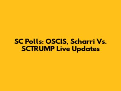SC Polls: OSCIS, Scharri Vs. SCTRUMP Live Updates