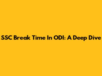 SSC Break Time In ODI: A Deep Dive