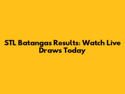 STL Batangas Results: Watch Live Draws Today