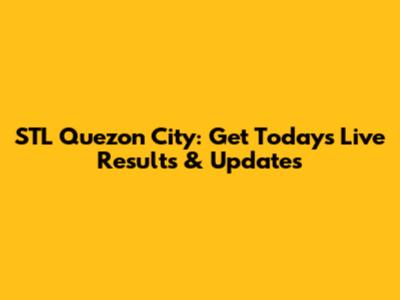 STL Quezon City: Get Today's Live Results & Updates