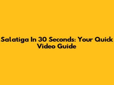 Salatiga In 30 Seconds: Your Quick Video Guide