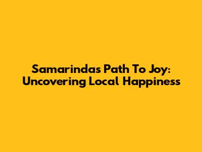 Samarinda's Path To Joy: Uncovering Local Happiness