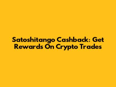 Satoshitango Cashback: Get Rewards On Crypto Trades