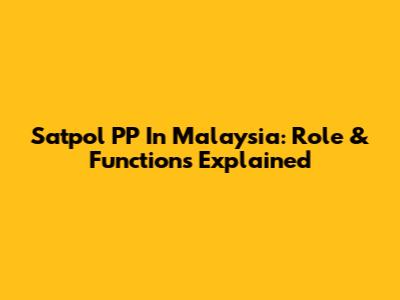 Satpol PP In Malaysia: Role & Functions Explained
