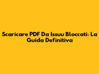 Scaricare PDF Da Issuu Bloccati: La Guida Definitiva