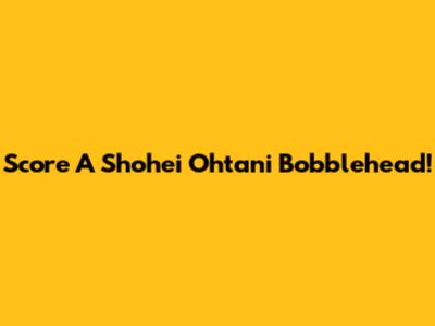 Score A Shohei Ohtani Bobblehead!