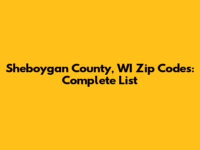 Sheboygan County, WI Zip Codes: Complete List