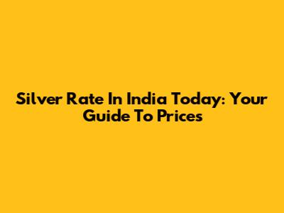 Silver Rate In India Today: Your Guide To Prices