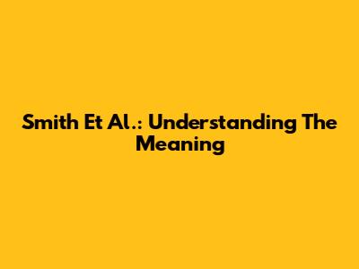 Smith Et Al.: Understanding The Meaning