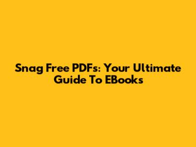 Snag Free PDFs: Your Ultimate Guide To EBooks