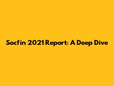 Socfin 2021 Report: A Deep Dive