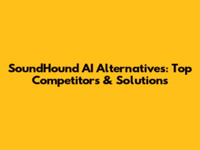 SoundHound AI Alternatives: Top Competitors & Solutions