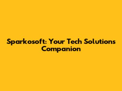 Sparkosoft: Your Tech Solutions Companion