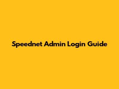 Speednet Admin Login Guide
