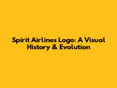 Spirit Airlines Logo: A Visual History & Evolution