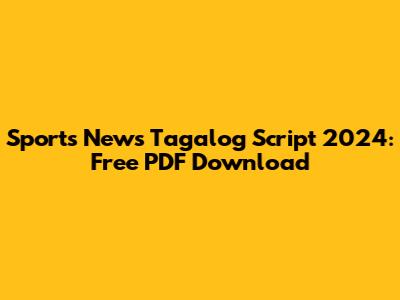 Sports News Tagalog Script 2024: Free PDF Download