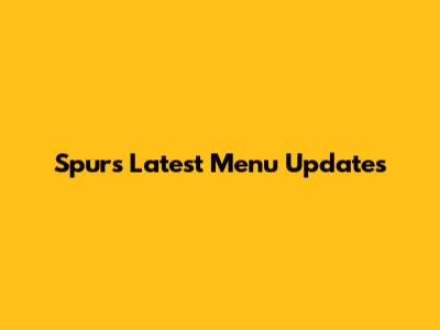 Spur's Latest Menu Updates