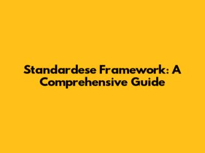 Standardese Framework: A Comprehensive Guide