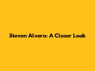 Steven Alvero: A Closer Look