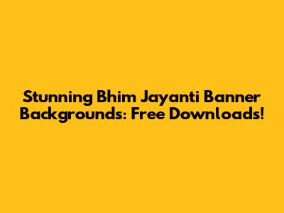 Stunning Bhim Jayanti Banner Backgrounds: Free Downloads!