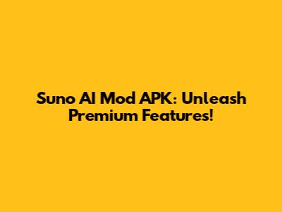 Suno AI Mod APK: Unleash Premium Features!
