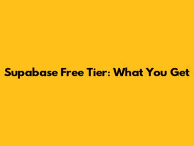 Supabase Free Tier: What You Get