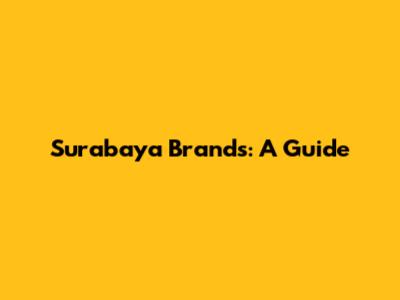 Surabaya Brands: A Guide