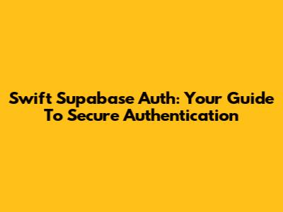 Swift Supabase Auth: Your Guide To Secure Authentication