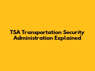 TSA Transportation Security Administration Explained