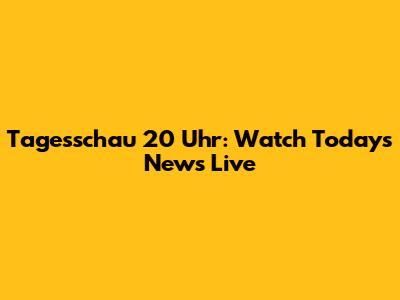 Tagesschau 20 Uhr: Watch Today's News Live