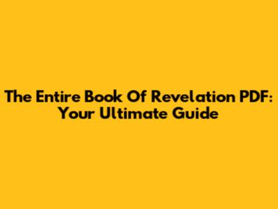 The Entire Book Of Revelation PDF: Your Ultimate Guide