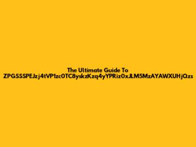 The Ultimate Guide To ZPGSSSPEJzj4tVP1zc0TC8yskzKzq4yYPRiz0xJLM5MzAYAWXUHjQzs