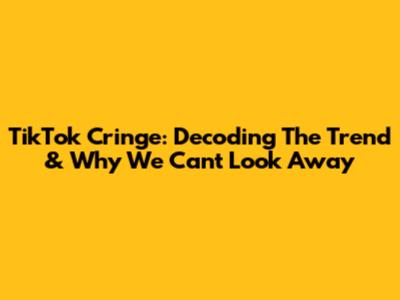 TikTok Cringe: Decoding The Trend & Why We Can't Look Away