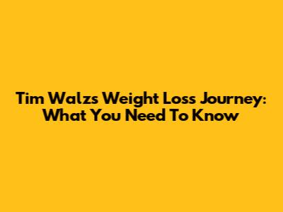 Tim Walz's Weight Loss Journey: What You Need To Know