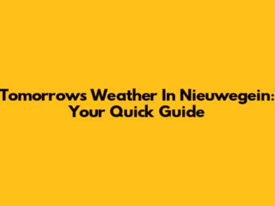 Tomorrow's Weather In Nieuwegein: Your Quick Guide