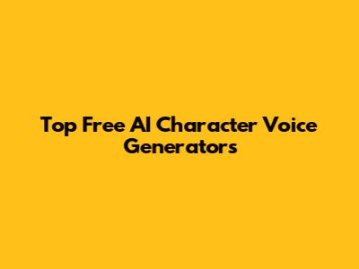 Top Free AI Character Voice Generators