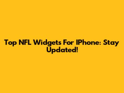 Top NFL Widgets For IPhone: Stay Updated!